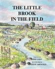 The Little Brook in the Field By Jim Goff, Speedy Arnold (Illustrator) Cover Image