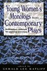 Young Women's Monologues from Contemporary Plays: Professional Auditions for Aspiring Actresses By Gerald Lee Ratliff Cover Image