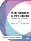 Pilates Applications for Health Conditions: Case Reports and Perspectives By Madeline Black, Elizabeth Larkam Cover Image