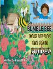 Bumble Bee, How did you get your stripes? Cover Image