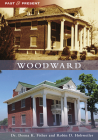 Woodward (Past and Present) By Deena K. Fisher, Robin D. Hohweiler Cover Image