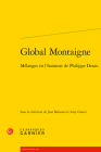 Global Montaigne: Melanges En l'Honneur de Philippe Desan By Jean Balsamo (Editor), Amy Graves (Editor) Cover Image