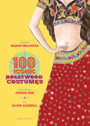 100 Iconic Bollywood Costumes By Sujata Assomull, Aparna Ram (Illustrator), Manish Malhotra (Foreword by) Cover Image