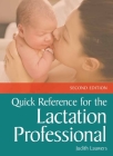 Quick Reference for the Lactation Professional By Judith Lauwers Cover Image