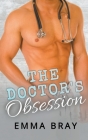 The Doctor's Obsession By Emma Bray Cover Image