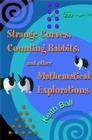 Strange Curves, Counting Rabbits, & Other Mathematical Explorations By Keith Ball Cover Image