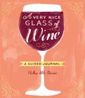 A Very Nice Glass of Wine: A Guided Journal Cover Image