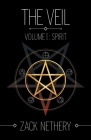 Volume I: Spirit: The Veil By Zack Nethery, Mary Mokrushyna (Illustrator) Cover Image