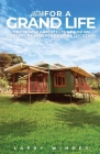 Little House For A Grand Life: Tiny House Architecture For An Adventure Independent Of Location By Larry Windes Cover Image