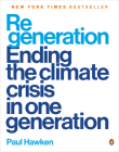 Regeneration: Ending the Climate Crisis in One Generation By Paul Hawken Cover Image