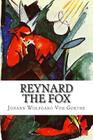 Reynard the Fox By Hjalmar Hjorth Boyesen (Translator), Johann Wolfgang Von Goethe Cover Image
