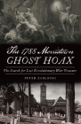 The 1788 Morristown Ghost Hoax: The Search for Lost Revolutionary War Treasure By Peter Zablocki Cover Image