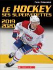 Le Hockey: Ses Supervedettes 2019-2020 By Paul Romanuk Cover Image