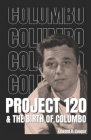 Project 120 and the Birth of Columbo By Edward K. Cooper Cover Image