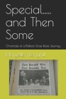 Special.....and Then Some: Chronicles of a Political Grass Roots Journey By Sarah Jane Berryhill (Foreword by), Sarah Jane Berryhill (Editor), Maryellen Berryhill Cover Image