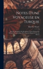 Notes d'une voyageuse en Turquie: Jours de bataille et de révolution; choses et gens de province; premiers jours d'un nouveau règne; la vie au harem By Marcelle Tinayre Cover Image