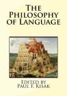 The Philosophy of Language By Paul F. Kisak Cover Image