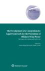 The Development of a Comprehensive Legal Framework for the Promotion of Offshore Wind Power (Energy and Environmental Law and Policy) By Anton Ming-Zhi Gao, Chien-Te Fan Cover Image