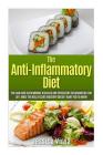 Anti Inflammatory Diet: What the Healthcare Industry Doesn't Want You to Know! Cure Autoimmune Diseases and Persistent Inflammation for Life N Cover Image
