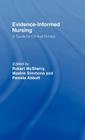 Evidence-Informed Nursing: A Guide for Clinical Nurses By Pamela Abbott (Editor), Robert MC Sherry (Editor), Maxine Simmons (Editor) Cover Image