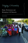Staging Citizenship: Roma, Performance and Belonging in Eu Romania (Dance and Performance Studies #11) Cover Image