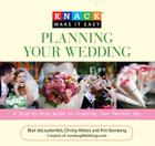 Knack Planning Your Wedding: A Step-By-Step Guide to Creating Your Perfect Day (Knack: Make It Easy (Wedding Planning)) By Blair del Delaubenfels, Christy Weber, Kim Bamberg Cover Image