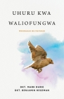 Uhuru kwa Waliofungwa (Liberty to the Captives) By Mark Durie, Benjamin Hegeman Cover Image