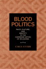 Blood Politics: Race, Culture, and Identity in the Cherokee Nation of Oklahoma Cover Image