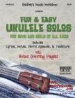 Fun & Easy Ukulele Solos: for Boys and Girls of All Ages Cover Image