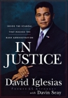 In Justice: Inside the Scandal That Rocked the Bush Administration By David Iglesias Cover Image