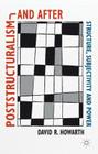 Poststructuralism and After: Structure, Subjectivity and Power Cover Image