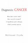 Diagnosis: Cancer By Waltraut Fryda Cover Image