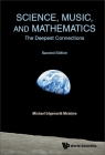 Science, Music, and Mathematics: The Deepest Connections (Second Edition) By Michael Edgeworth McIntyre Cover Image