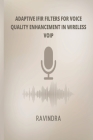 Adaptive IFIR Filters for Voice Quality Enhancement In Wireless VOIP Cover Image