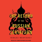 The Return of the Russian Leviathan By Sergei Medvedev, Christopher Douyard (Read by) Cover Image