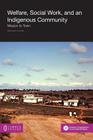 Welfare, Social Work and an Indigenous Community: Mission to Town By Meaghan Katrak Cover Image