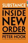 Substance: Inside New Order By Peter Hook Cover Image