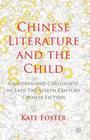 Chinese Literature and the Child: Children and Childhood in Late-Twentieth-Century Chinese Fiction Cover Image