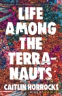 Life Among the Terranauts Cover Image