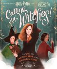 Calling All Witches! The Girls Who Left Their Mark on the Wizarding World (Harry Potter and Fantastic Beasts) By Laurie Calkhoven, Violet Tobacco (Illustrator) Cover Image