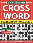 Crossword Puzzle Book For Adults: Challenge Yourself with Cleverly Hidden Difficult Crossword for Adults With Solutions By B. R. Kutifothi Sohid Publishing Cover Image