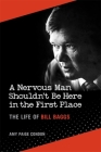 A Nervous Man Shouldn't Be Here in the First Place: The Life of Bill Baggs By Amy Paige Condon Cover Image