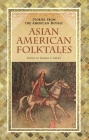 Asian American Folktales (Stories from the American Mosaic) By Thomas Green (Editor) Cover Image