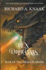 Rex Draconis: War of the Dragon Moon By Richard a. Knaak Cover Image