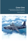 Crew One: A World War II Memoir of Patrol Bombing Squadron VPB-108 By Dennis Scranton Cover Image
