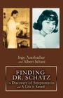 Finding Dr. Schatz: The Discovery of Streptomycin and a Life It Saved By Inge Auerbacher, Albert Schatz (With) Cover Image