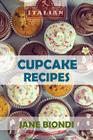 Cupcake Recipes: Tasty Cupcake Cookbook By Jane Biondi Cover Image