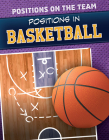 Positions in Basketball By Amy B. Rogers Cover Image