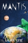 Mantis By Laura Lyte Cover Image
