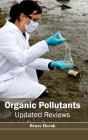 Organic Pollutants: Updated Reviews By Bruce Horak (Editor) Cover Image